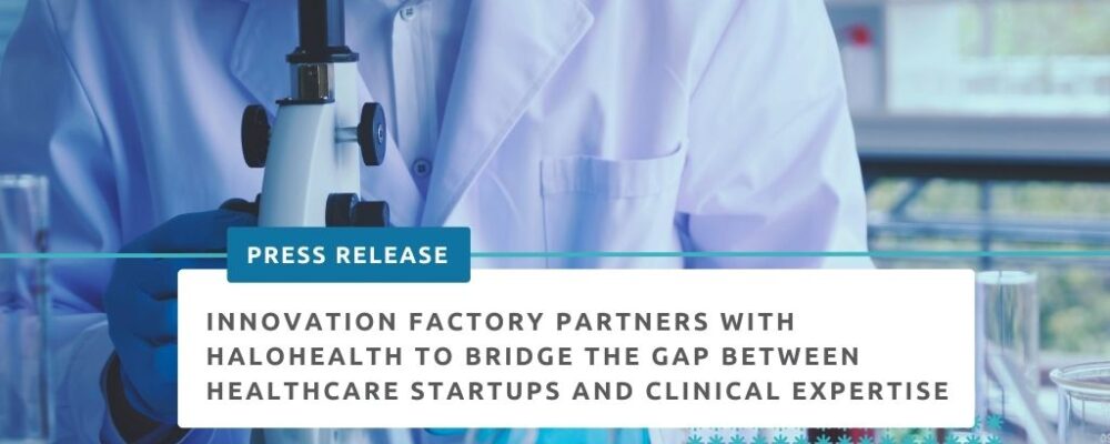Innovation Factory announces an MOU with HaloHealth to deliver a collaborative medical assessment & physician advisory service to SOPHIE companies.