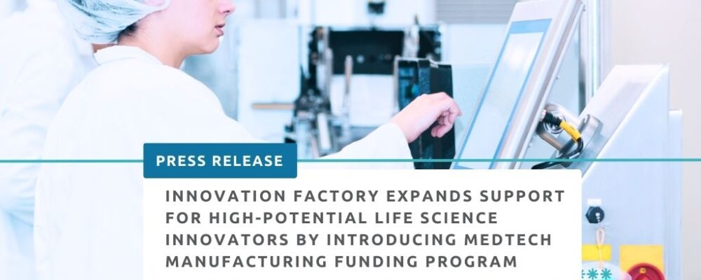 With support from the Government of Canada, Innovation Factory launches the Canadian Medtech Alliance (CAMEDA) program.