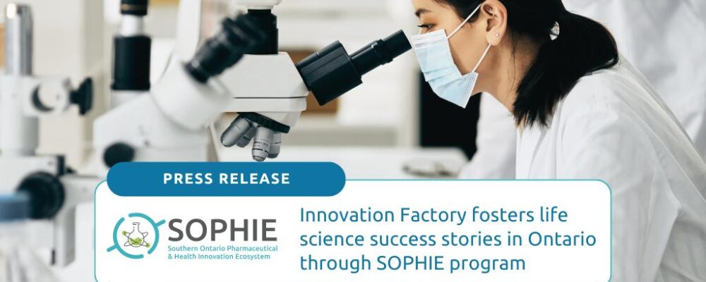 Innovation Factory fosters life science success stories in Ontario through SOPHIE program. Background image of a woman medical researcher using a microscope.