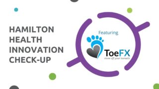 Hamilton Health Innovation Checkup Recap with ToeFX