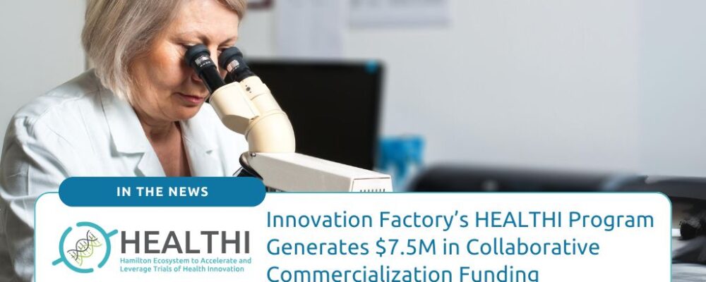 Discover how Innovation Factory's HEALTHI program helped generate $7.5 million in commercialization funding.Discover how Innovation Factory's HEALTHI program helped generate $7.5 million in commercialization funding.