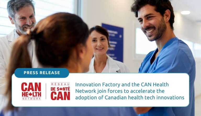 Innovation Factory and the CAN Health Network join forces to accelerate the adoption of Canadian health tech innovations
