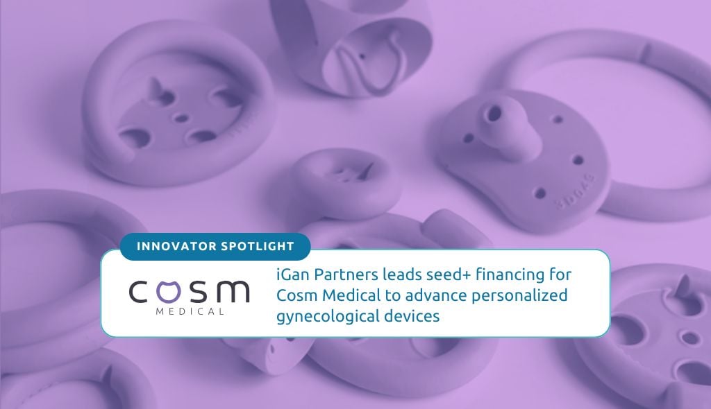iGan Partners leads seed+ financing for Cosm Medical to advance personalized gynecological devices