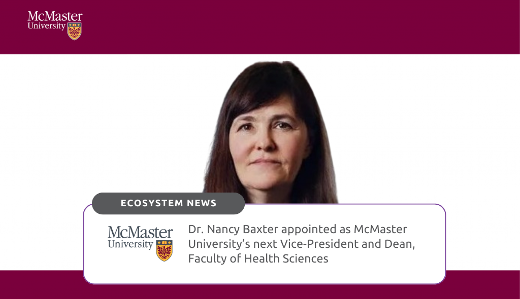 Dr. Nancy Baxter to Vice-President and Dean, Faculty of Health Sciences at McMaster University.